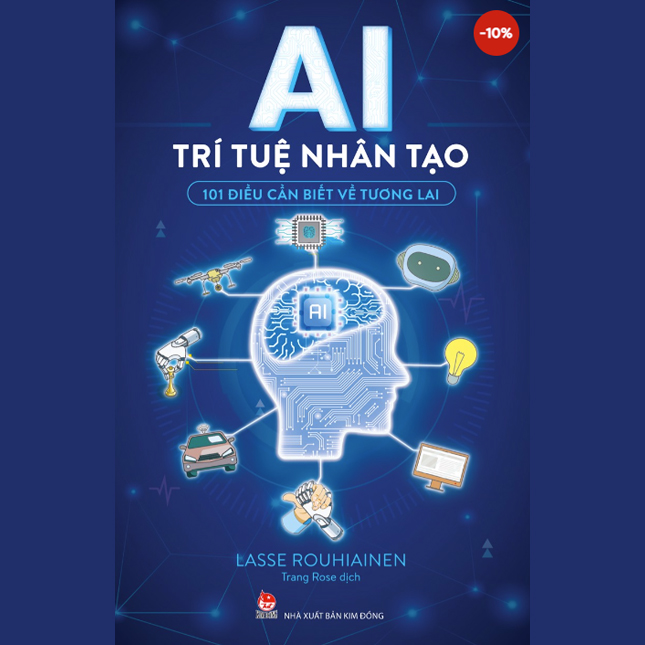 AI - TRÍ TUỆ NHÂN TẠO - 101 ĐIỀU CẦN BIẾT VỀ TƯƠNG LAI