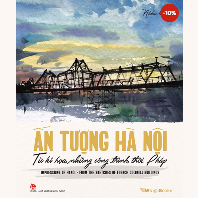 ẤN TƯỢNG HÀ NỘI TỪ KÍ HOẠ NHỮNG CÔNG TRÌNH THỜI PHÁP