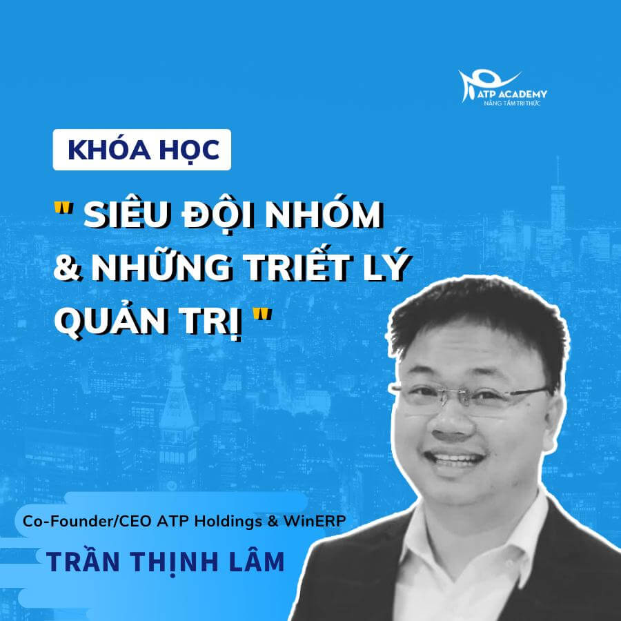 SIÊU ĐỘI NHÓM & NHỮNG TRIẾT LÝ QUẢN TRỊ (giới hạn số lượng)